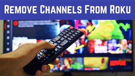 removing channels from roku tv.